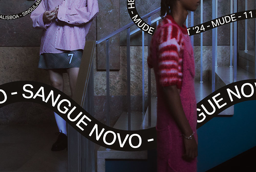 MODALISBOA SINGULAR | SANGUE NOVO SUPPORTED BY SEASIDE